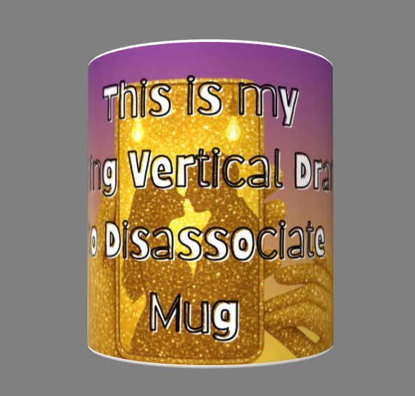 Vertical Dramas & Dissociate