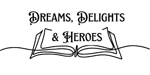 Dreams, Delights and Heroes