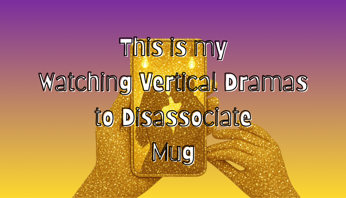 Vertical Dramas & Dissociate